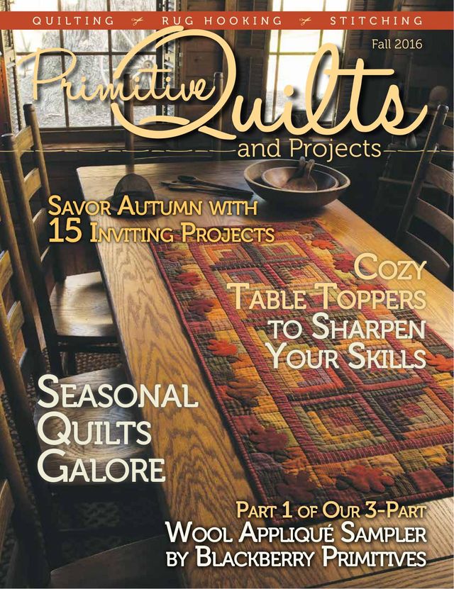 Primitive Quilts and Projects - Spring, Summer Fall 2016 - Magazine - Single Issue