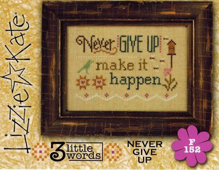 Lizzie Kate - 3 Little Words - Never Give Up - Cross Stitch Pattern