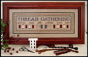 Little House Needleworks - Thread Gathering Special Edition - Cross Stitch Pattern