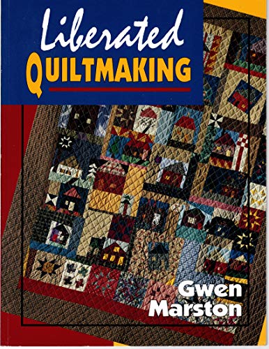 American Quilter's Society - Liberated Quiltmaking - Book