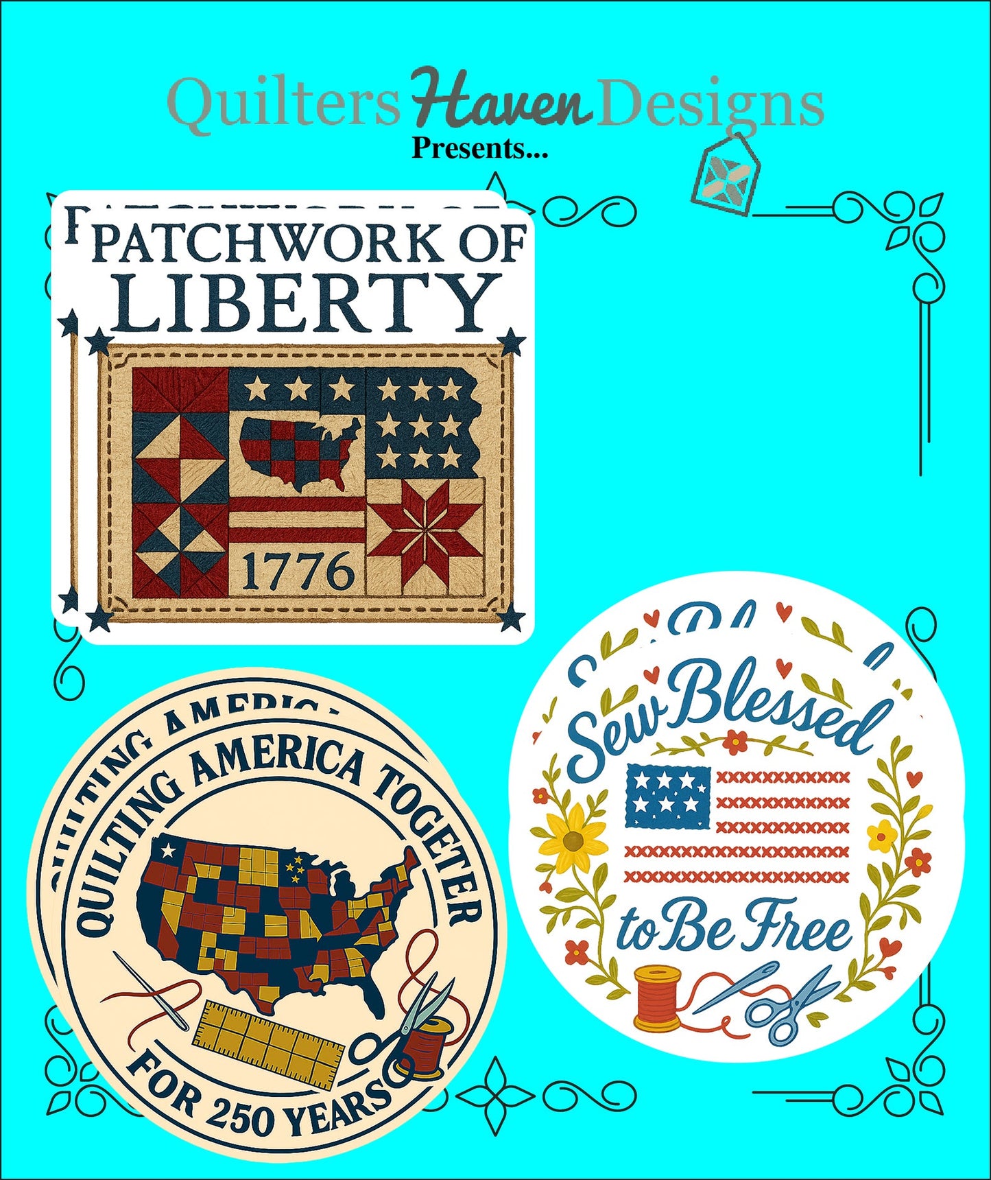 Quilters Haven Designs - Patriotic Quilter Stickers - Quilting America Together, Patchwork Of Liberty, Sew Blessed To Be Free