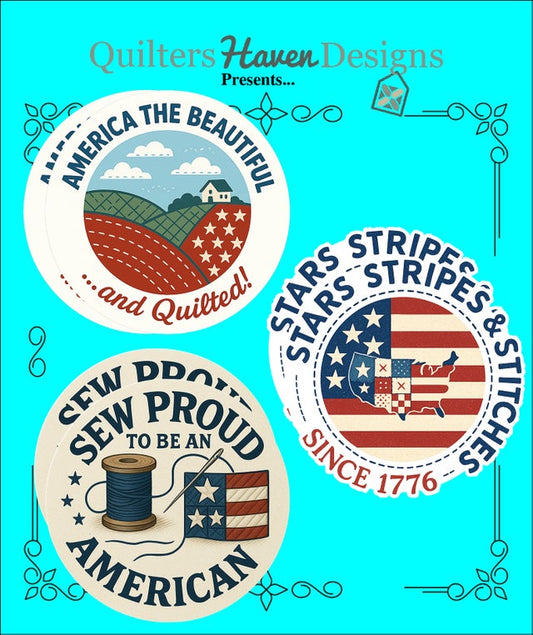 Quilters Haven Designs - Patriotic Quilter Stickers - America The Beautiful And Quilted, Stars Stripes & Stitches Since 1776, Sew Proud To Be An American