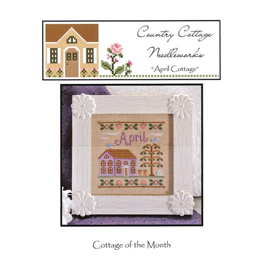 Country Cottage Needleworks - Cottage of the Month - April Cottage - Cross Stitch Pattern