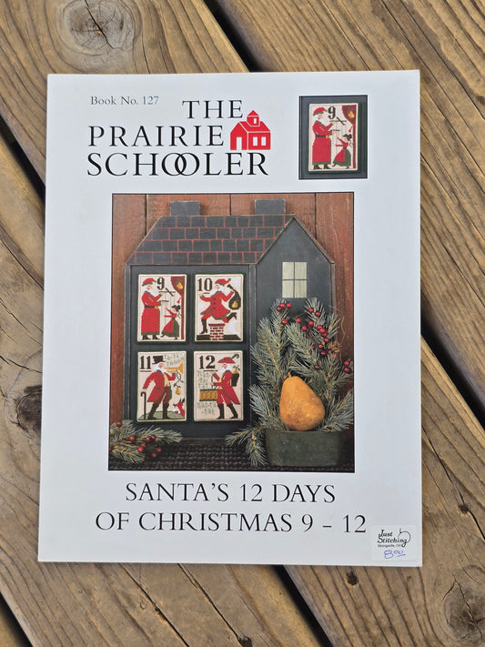 The Prairie Schooler - Santa's 12 Days Of Christmas 1-4, 5- 8, 9-12 - Book Nos. 125, 126, 127 - Cross Stitch Pattern