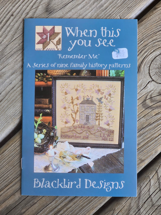 Blackbird Designs - When This You See - Remember Me - Cross Stitch Pattern