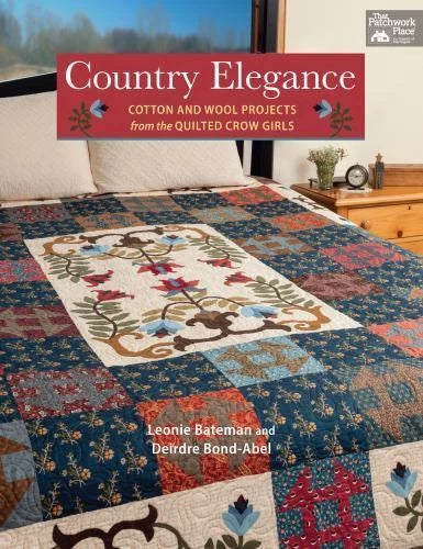 The Patchwork Place - Country Elegance Cotton and Wool Projects from the Quilted Crow Girls - Book
